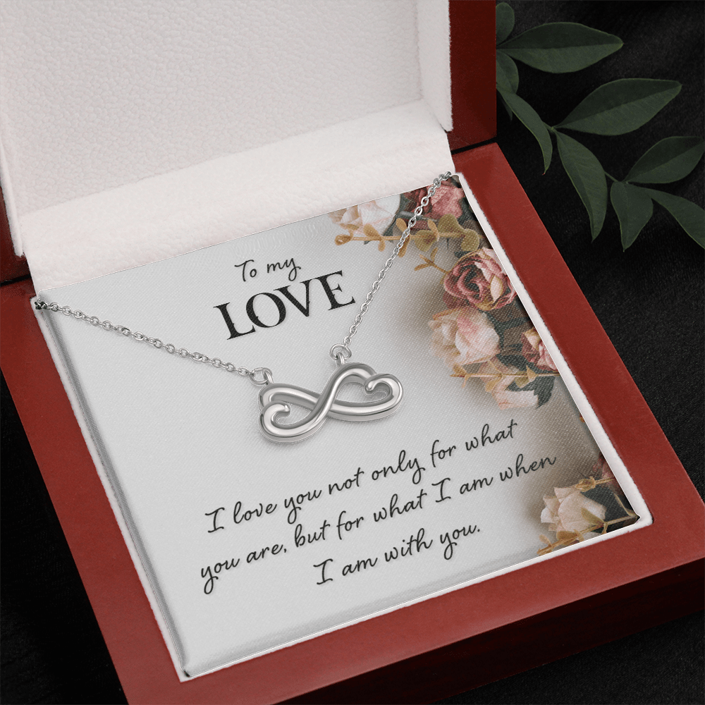 To my Love - What I am With You - Endless Love Necklace - Flourish Love Shop