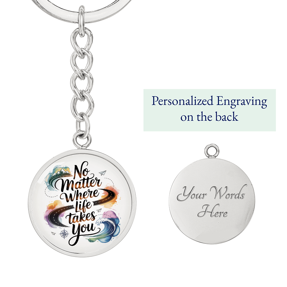 Engravable 'No matter where life takes you' Keychain - Flourish Love Shop