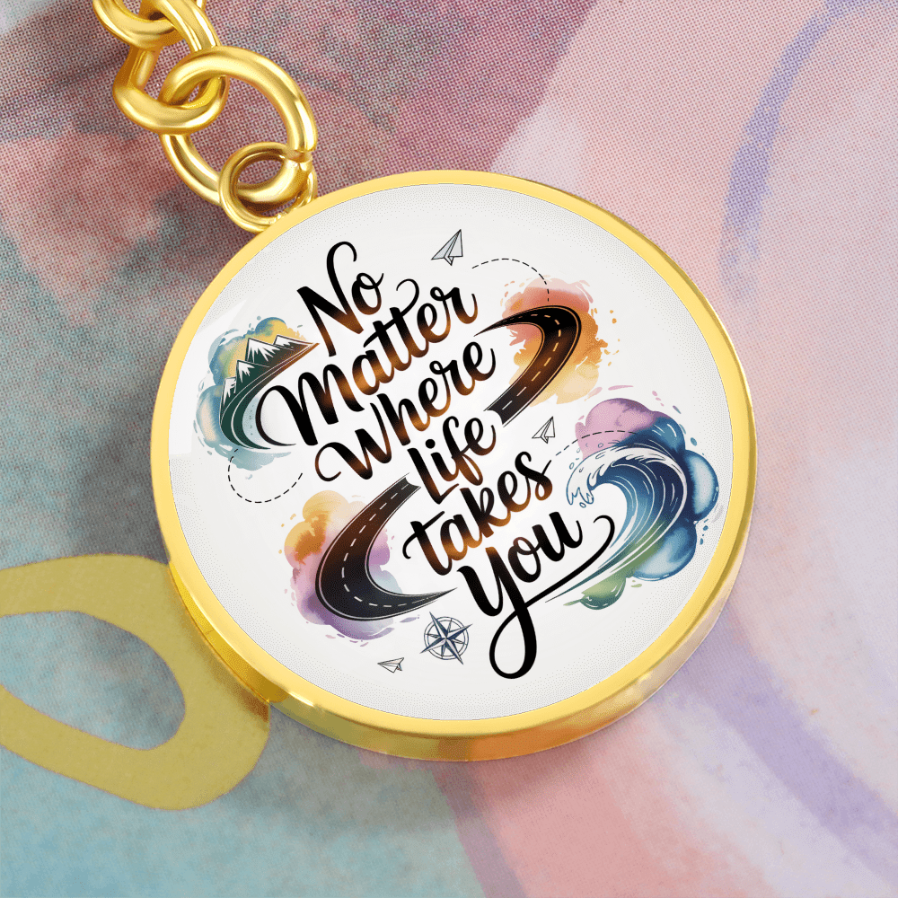 Engravable 'No matter where life takes you' Keychain - Flourish Love Shop