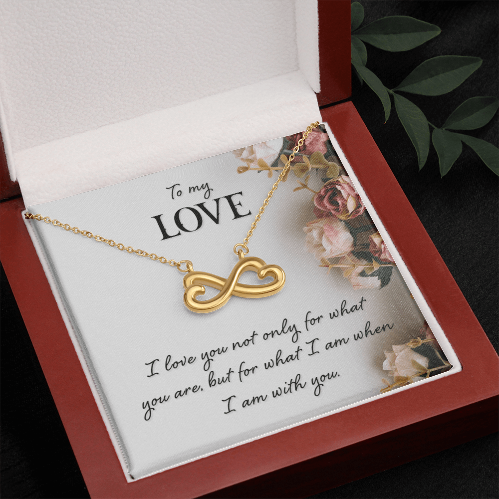 To my Love - What I am With You - Endless Love Necklace - Flourish Love Shop