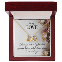 To my Love - What I am With You - Endless Love Necklace - Flourish Love Shop