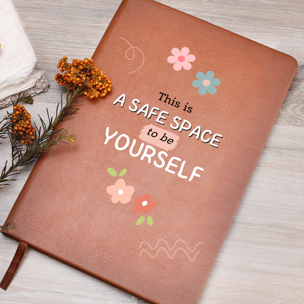 This is a Safe Place to be Yourself Journal - Flourish Love Shop