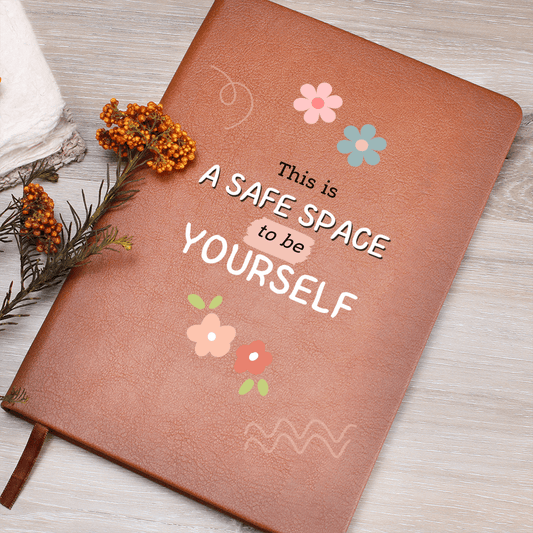 This is a Safe Place to be Yourself Journal - Flourish Love Shop