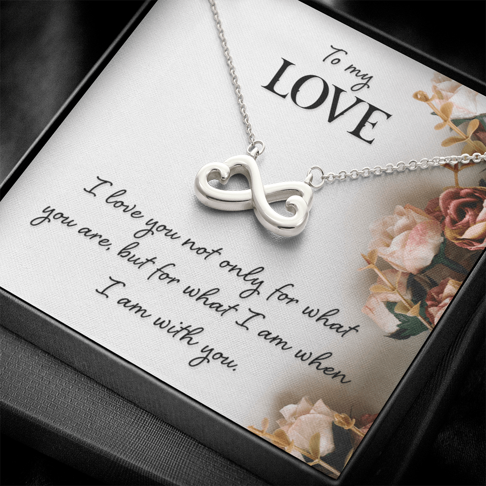To my Love - What I am With You - Endless Love Necklace - Flourish Love Shop