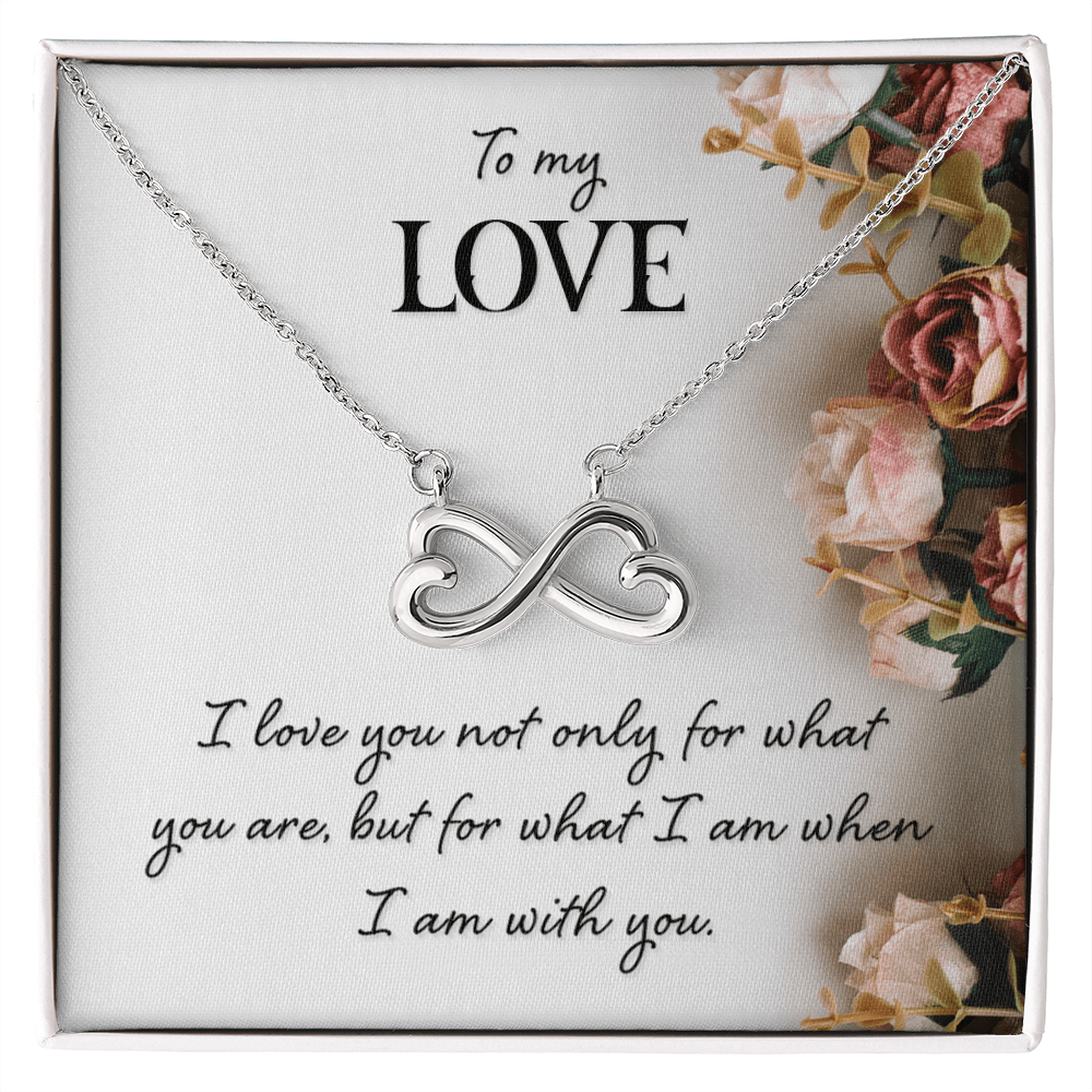 To my Love - What I am With You - Endless Love Necklace - Flourish Love Shop