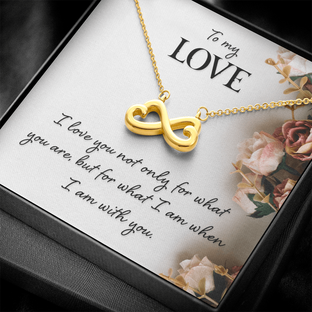To my Love - What I am With You - Endless Love Necklace - Flourish Love Shop