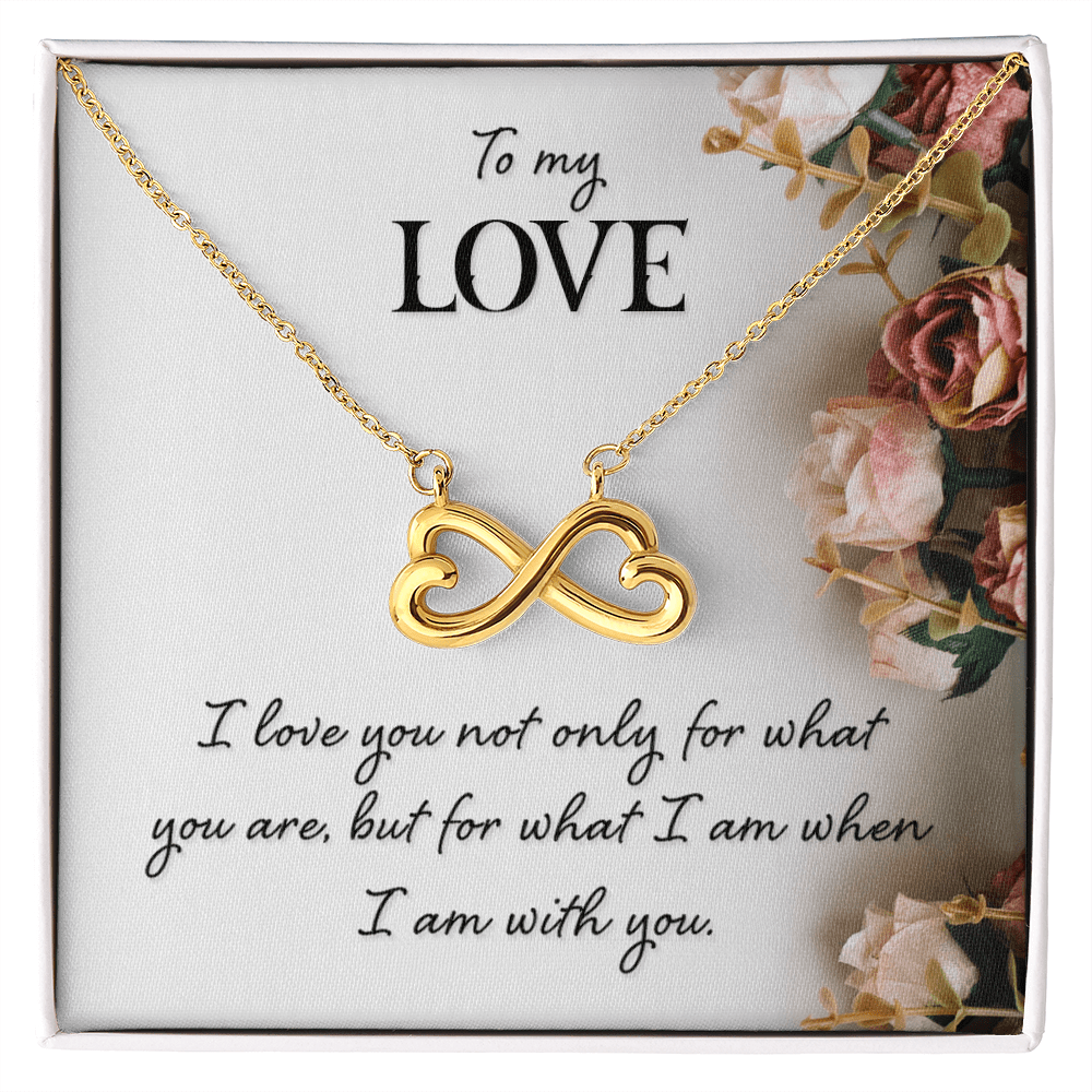 To my Love - What I am With You - Endless Love Necklace - Flourish Love Shop