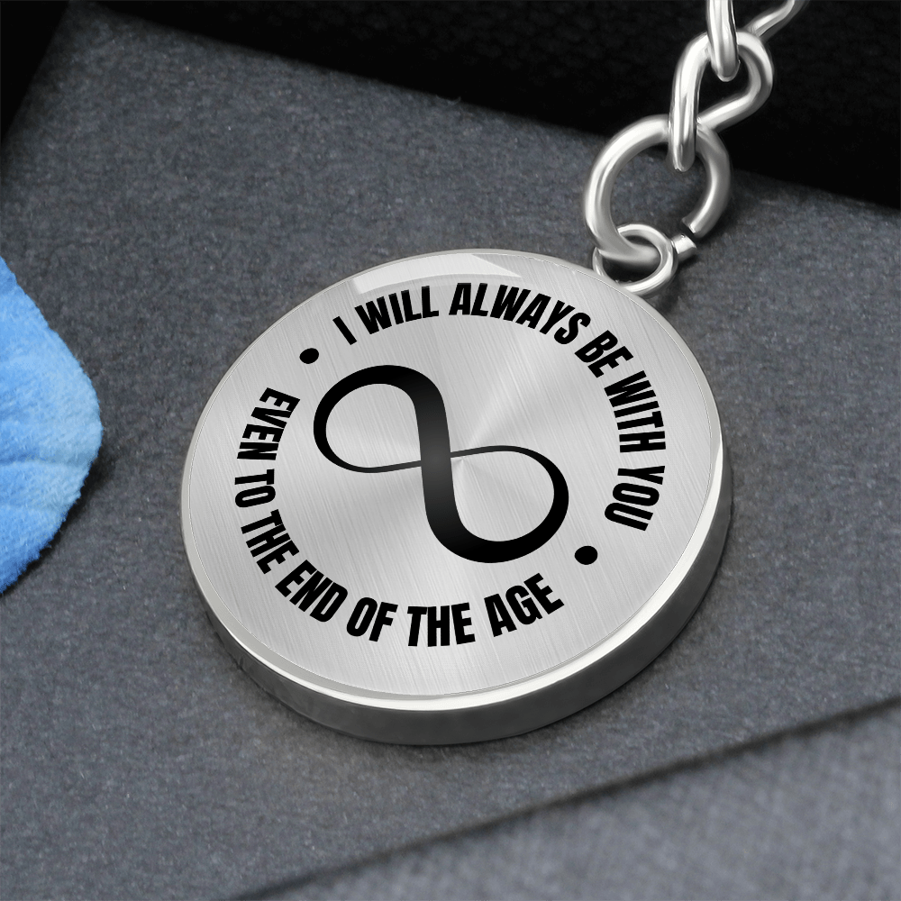 Engravable Graphic Keychain 'I will always be with you, even to the end of the age.' - Flourish Love Shop