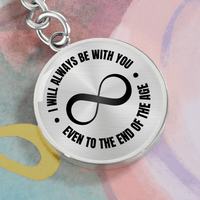 Engravable Graphic Keychain 'I will always be with you, even to the end of the age.' - Flourish Love Shop