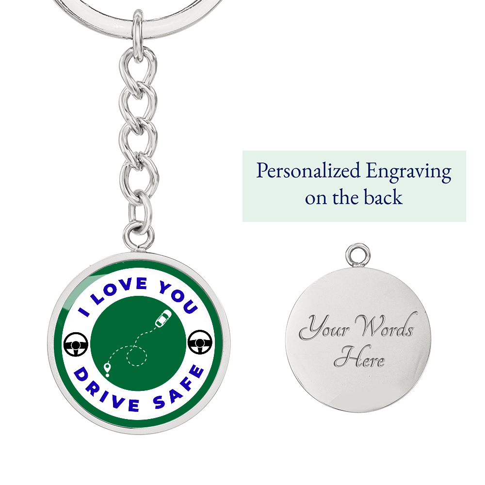Graphic Keychain with I love you, drive safe and engraving on the back - Flourish Love Shop