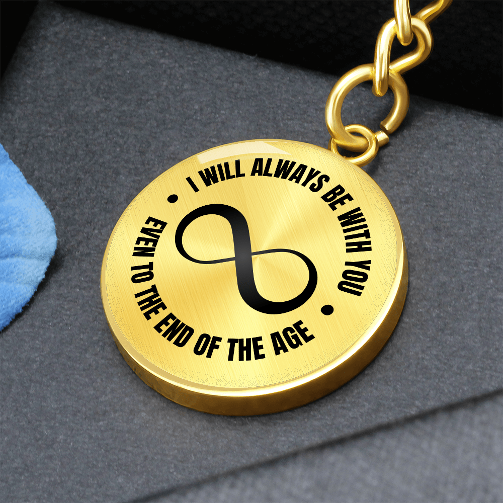 Engravable Graphic Keychain 'I will always be with you, even to the end of the age.' - Flourish Love Shop
