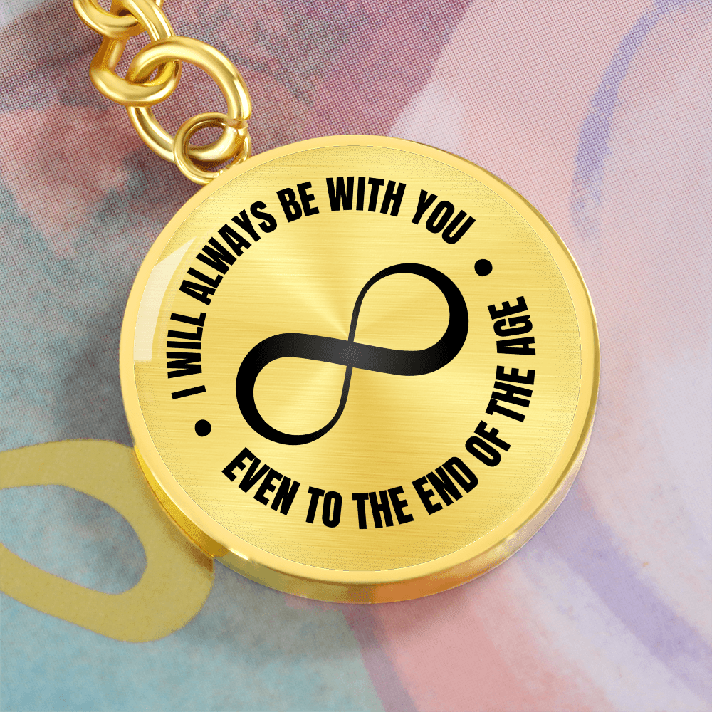 Engravable Graphic Keychain 'I will always be with you, even to the end of the age.' - Flourish Love Shop
