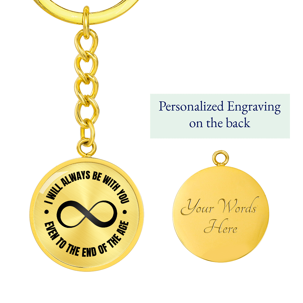 Engravable Graphic Keychain 'I will always be with you, even to the end of the age.' - Flourish Love Shop
