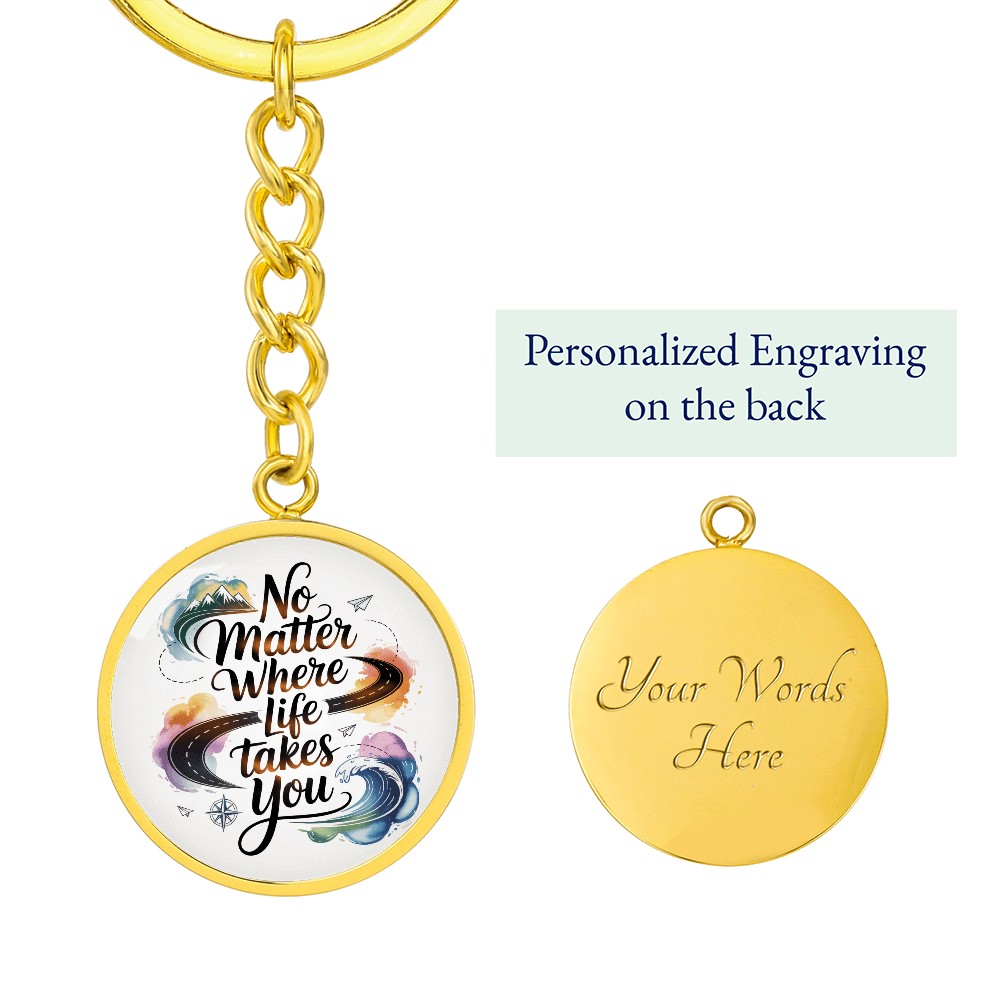 Engravable 'No matter where life takes you' Keychain - Flourish Love Shop